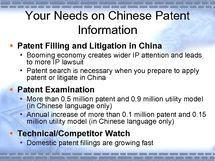 Your Needs on Chinese Patent Information § Patent Filling and Litigation in China •