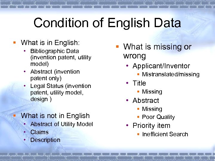 Condition of English Data § What is in English: • Bibliographic Data (invention patent,