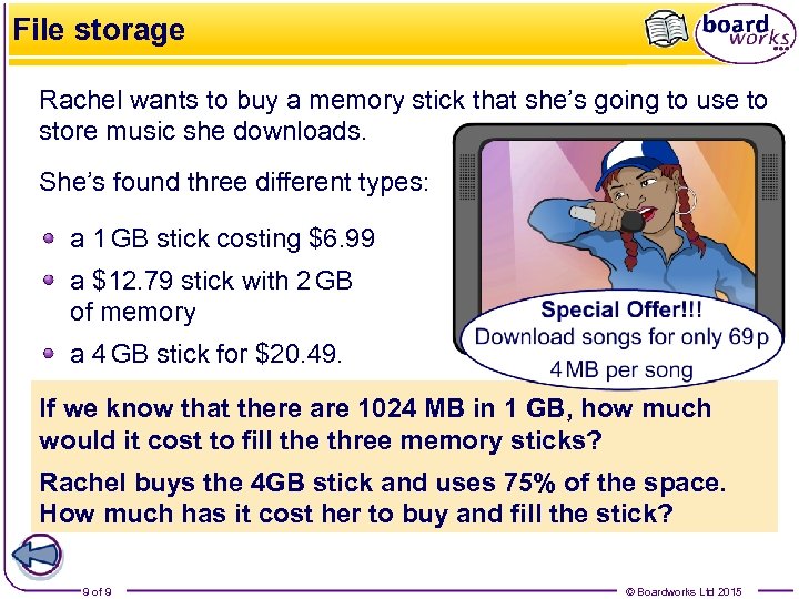 File storage Rachel wants to buy a memory stick that she’s going to use