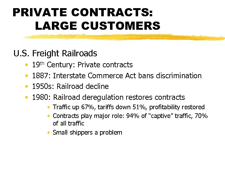 PRIVATE CONTRACTS: LARGE CUSTOMERS U. S. Freight Railroads • • 19 th Century: Private