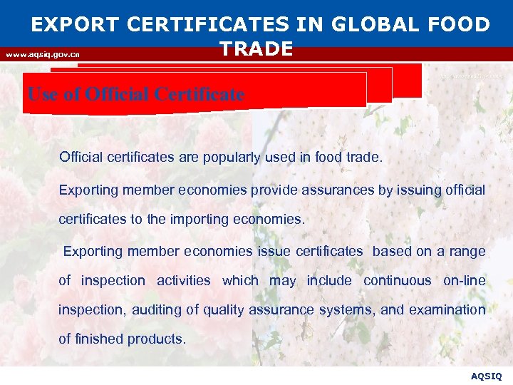 EXPORT CERTIFICATES IN GLOBAL FOOD TRADE www. aqsiq. gov. cn Use of Official Certificate