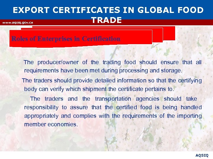 EXPORT CERTIFICATES IN GLOBAL FOOD TRADE www. aqsiq. gov. cn Roles of Enterprises in