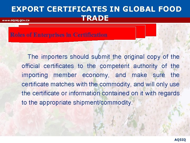 EXPORT CERTIFICATES IN GLOBAL FOOD TRADE www. aqsiq. gov. cn Roles of Enterprises in