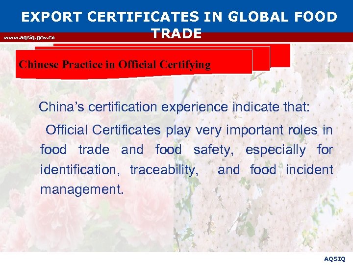 EXPORT CERTIFICATES IN GLOBAL FOOD TRADE www. aqsiq. gov. cn Chinese Practice in Official