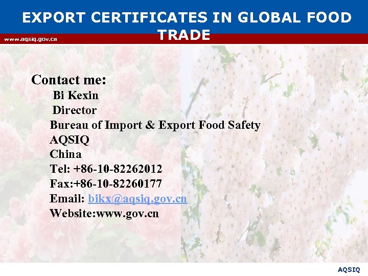 EXPORT CERTIFICATES IN GLOBAL FOOD TRADE www. aqsiq. gov. cn Contact me: Bi Kexin