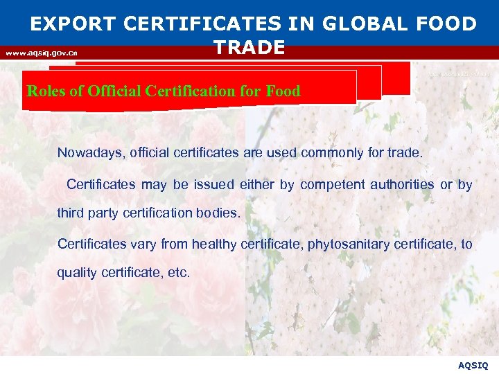 EXPORT CERTIFICATES IN GLOBAL FOOD TRADE www. aqsiq. gov. cn Roles of Official Certification