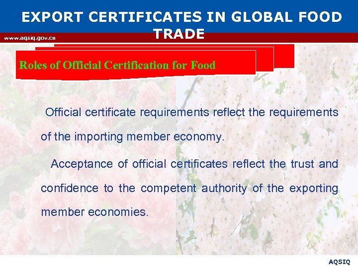 EXPORT CERTIFICATES IN GLOBAL FOOD TRADE www. aqsiq. gov. cn Roles of Official Certification