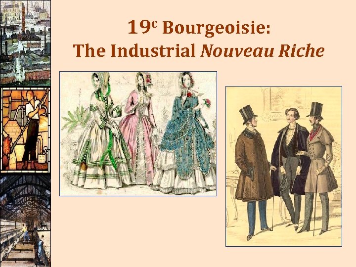 c 19 Bourgeoisie: The Industrial Nouveau Riche 