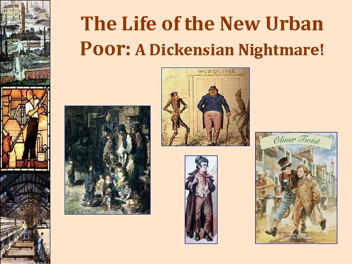 The Life of the New Urban Poor: A Dickensian Nightmare! 