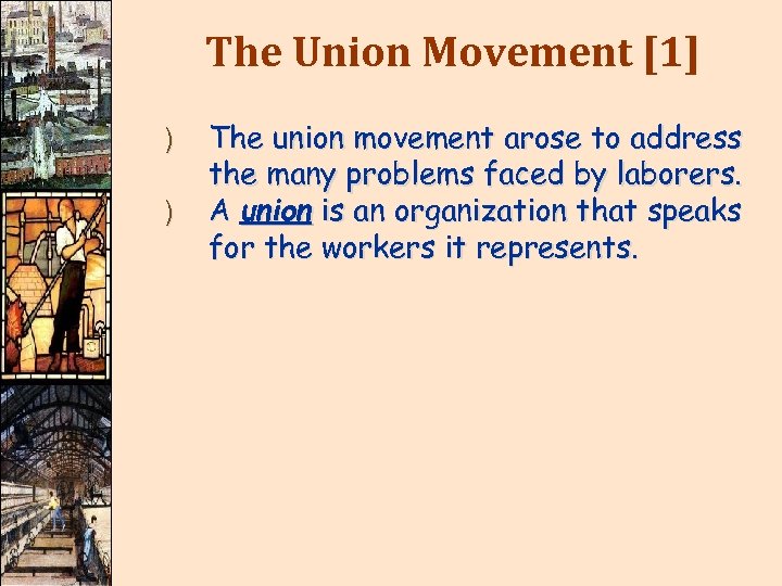 The Union Movement [1] ) ) The union movement arose to address the many
