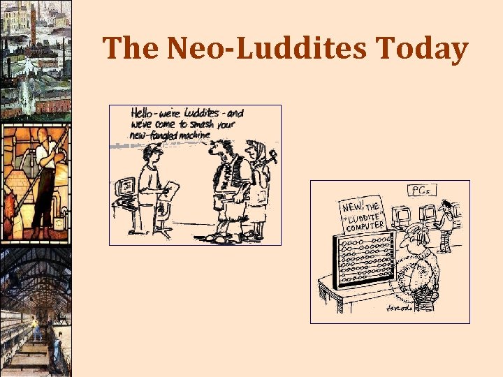 The Neo-Luddites Today 