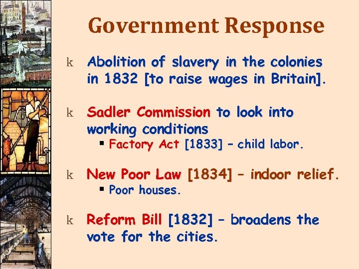 Government Response k Abolition of slavery in the colonies in 1832 [to raise wages