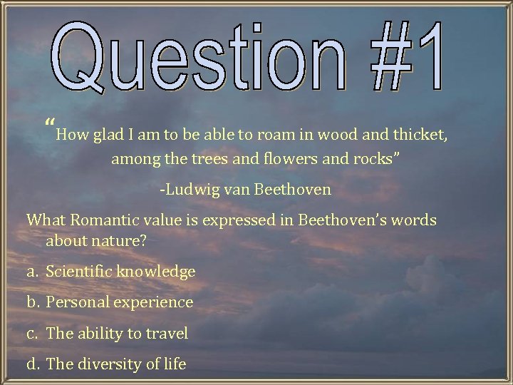 “How glad I am to be able to roam in wood and thicket, among