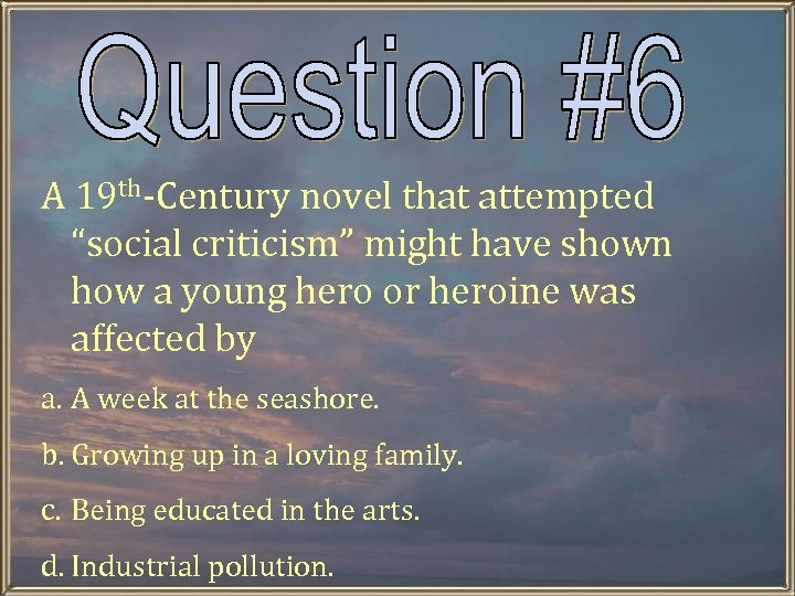 A 19 th-Century novel that attempted “social criticism” might have shown how a young