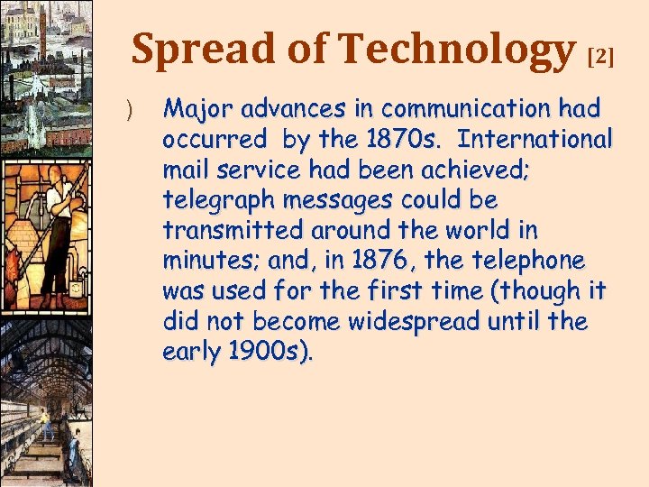 Spread of Technology [2] ) Major advances in communication had occurred by the 1870