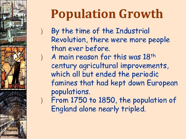 Population Growth ) ) ) By the time of the Industrial Revolution, there were