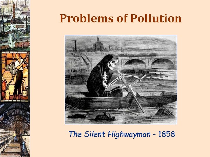 Problems of Pollution The Silent Highwayman - 1858 