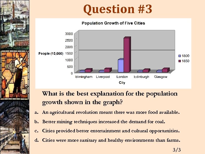 Question #3 What is the best explanation for the population growth shown in the