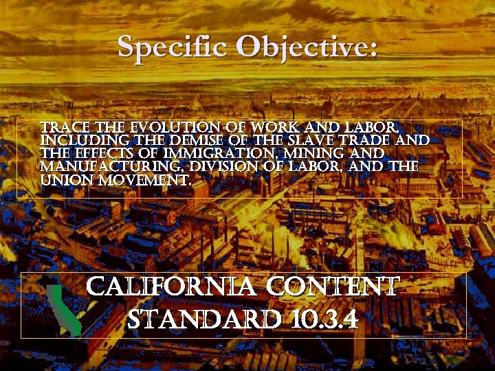 Specific Objective: trace the evolution of work and labor, including the demise of the