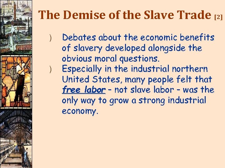 The Demise of the Slave Trade [2] ) ) Debates about the economic benefits