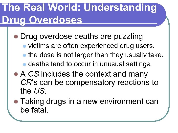 The Real World: Understanding Drug Overdoses l Drug overdose deaths are puzzling: victims are