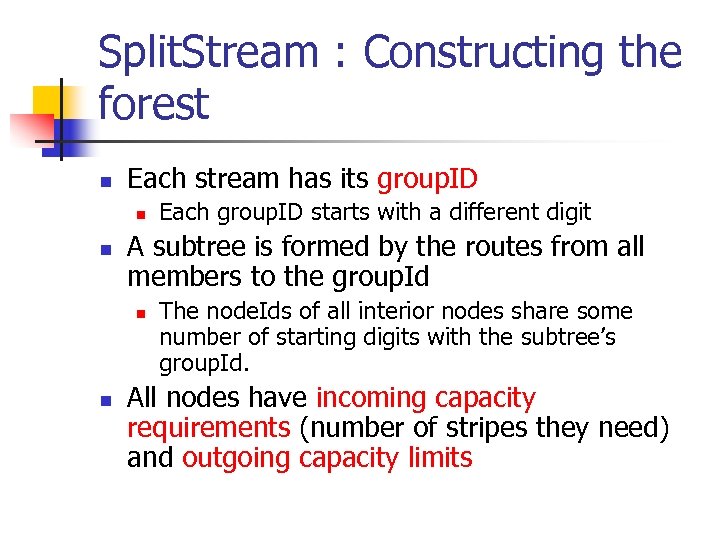Split. Stream : Constructing the forest n Each stream has its group. ID n
