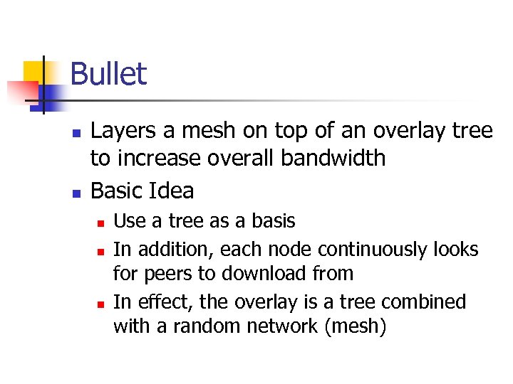 Bullet n n Layers a mesh on top of an overlay tree to increase