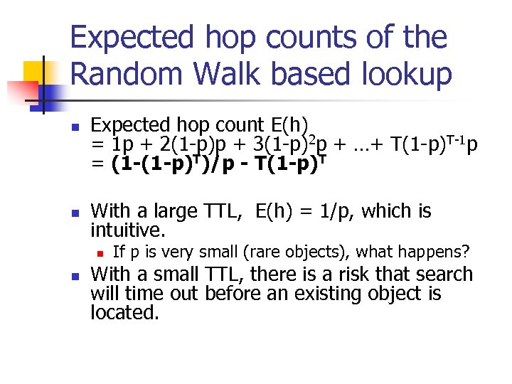Expected hop counts of the Random Walk based lookup n n Expected hop count