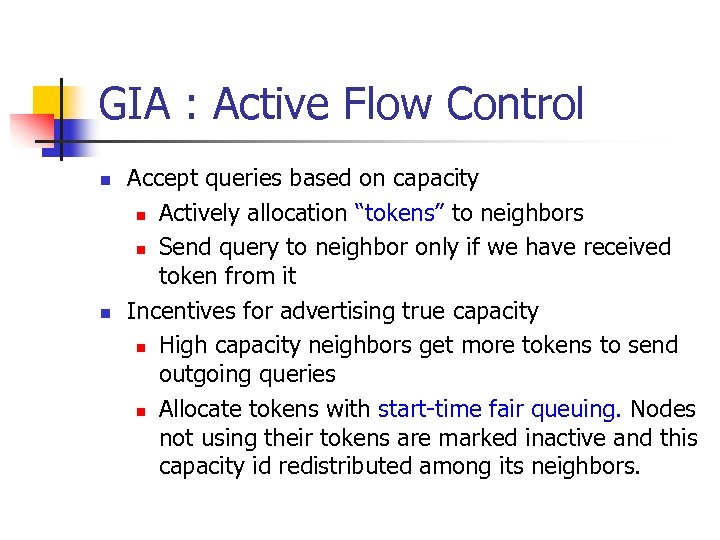 GIA : Active Flow Control n n Accept queries based on capacity n Actively