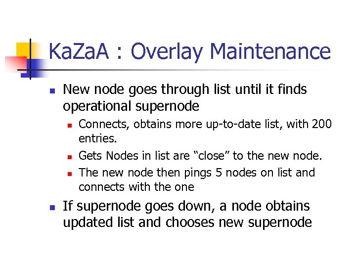 Ka. Za. A : Overlay Maintenance n New node goes through list until it
