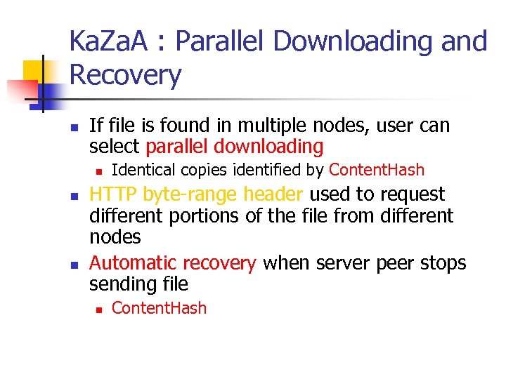 Ka. Za. A : Parallel Downloading and Recovery n If file is found in