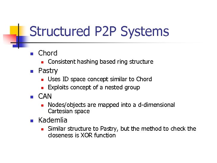 Structured P 2 P Systems n Chord n n Pastry n n n Uses