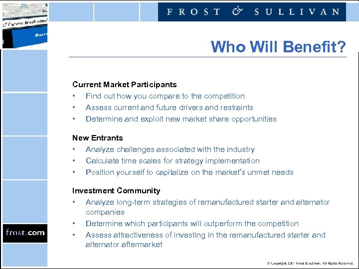 Who Will Benefit? Current Market Participants • Find out how you compare to the