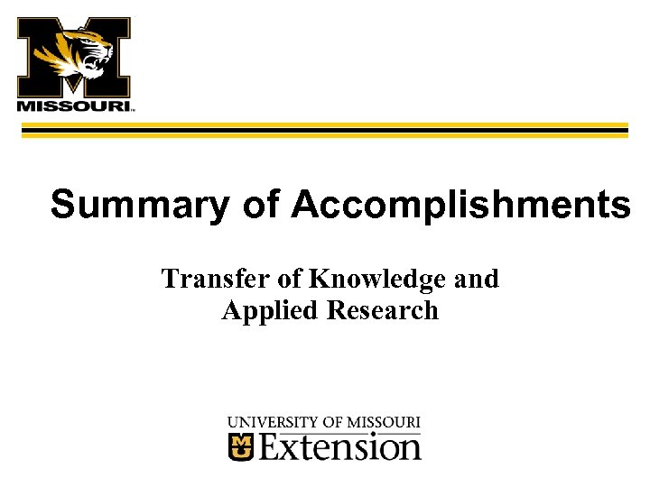 Summary of Accomplishments Transfer of Knowledge and Applied Research 