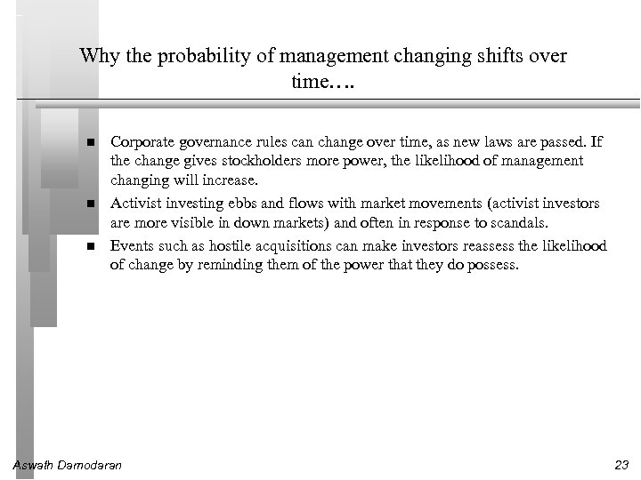 Why the probability of management changing shifts over time…. Corporate governance rules can change