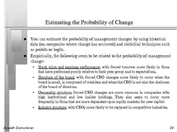 Estimating the Probability of Change You can estimate the probability of management changes by