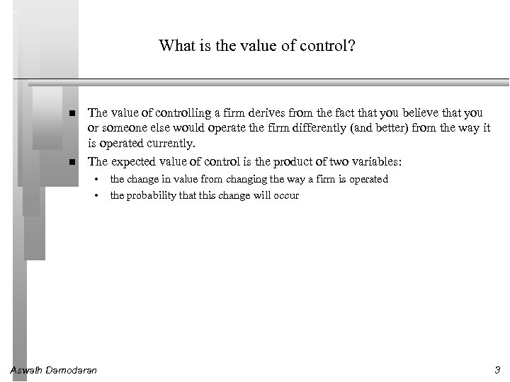 What is the value of control? The value of controlling a firm derives from