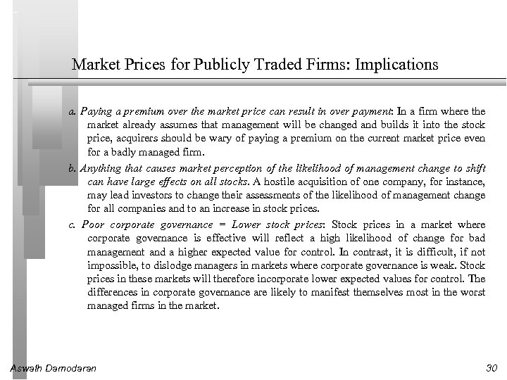 Market Prices for Publicly Traded Firms: Implications a. Paying a premium over the market