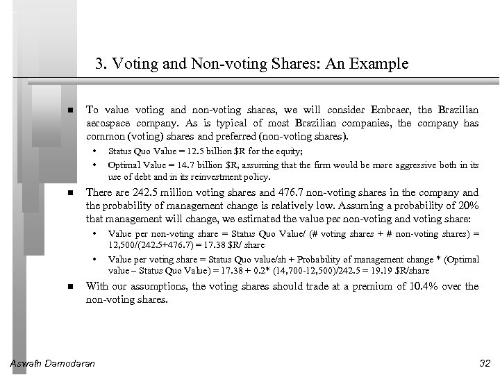 3. Voting and Non-voting Shares: An Example To value voting and non-voting shares, we