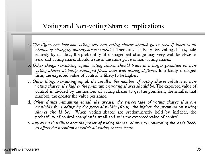 Voting and Non-voting Shares: Implications a. The difference between voting and non-voting shares should