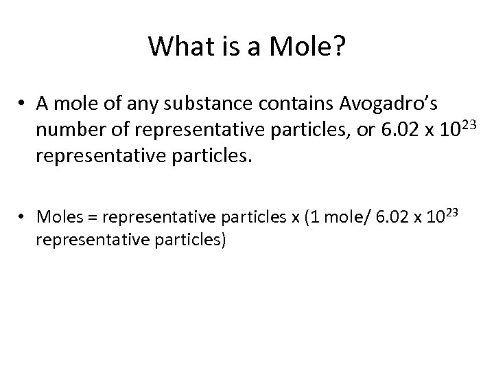 What is a Mole? • A mole of any substance contains Avogadro’s number of