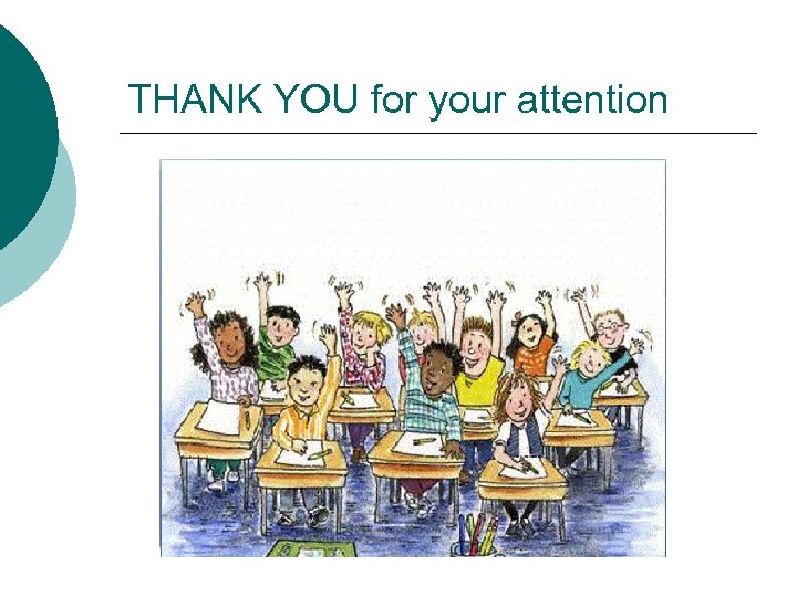 THANK YOU for your attention 