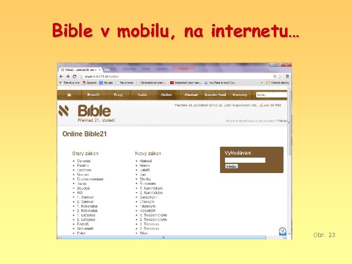 Bible v mobilu, na internetu… Obr. 23 