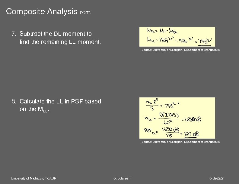 Composite Analysis cont. 7. Subtract the DL moment to find the remaining LL moment.