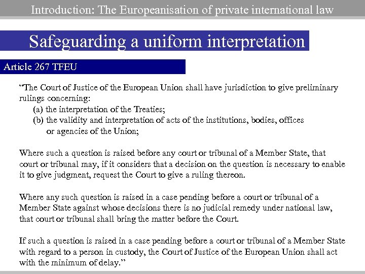 Introduction: The Europeanisation of private international law Safeguarding a uniform interpretation Article 267 TFEU