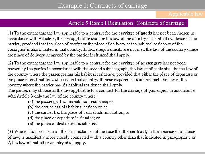 Example I: Contracts of carriage Applicable law Article 5 Rome I Regulation [Contracts of