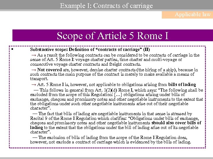 Example I: Contracts of carriage Applicable law Scope of Article 5 Rome I §