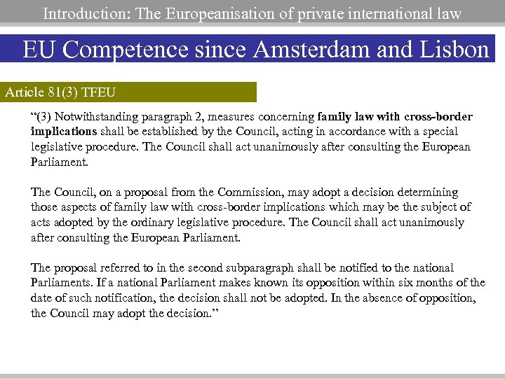 Introduction: The Europeanisation of private international law EU Competence since Amsterdam and Lisbon Article