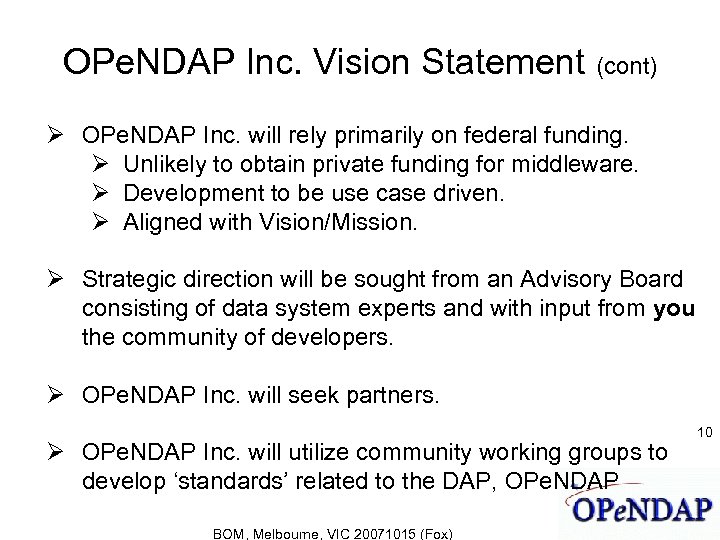 OPe. NDAP Inc. Vision Statement (cont) OPe. NDAP Inc. will rely primarily on federal