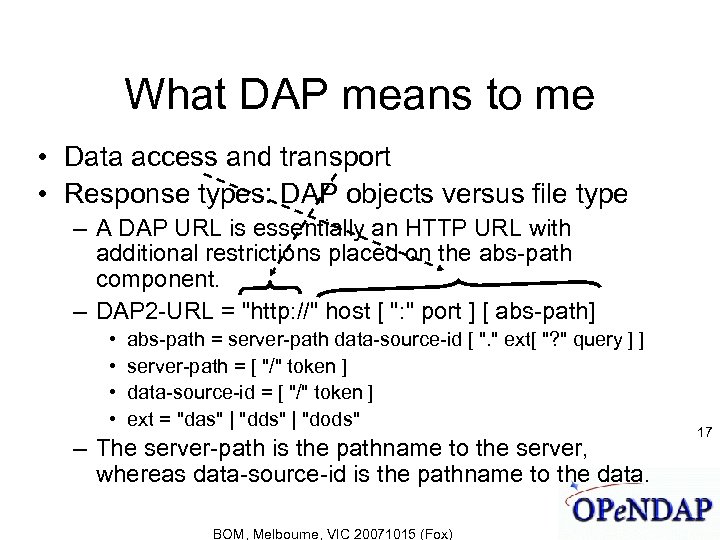 What DAP means to me • Data access and transport • Response types: DAP